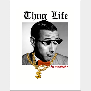 Thug life pee wee herman Posters and Art